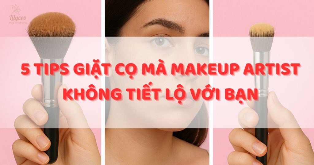 5 tips giặt cọ của makeup artist